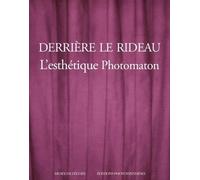 DERRIÈRE LE RIDEAU: L'ESTHÉTIQUE PHOTOMATON