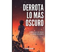 Derrota Lo más Oscuro: Crónicas de Noah, primer volumen Edición 2021