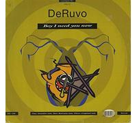 Deruvo / Boy I Need You Now