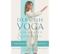 Dervish Yoga for Health and Longevity: Samadeva Gestural Euphony-The Seven Major Arkanas