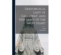 Dervorgilla, Lady of Galloway, and Her Abbey of the Sweet Heart