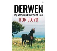 Derwen - My World and the Welsh Cob