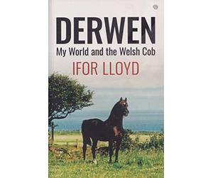 Derwen - My World and the Welsh Cob