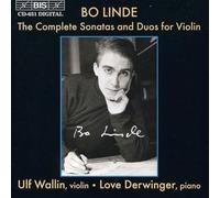 Derwinger:Johansson:Silvmark:W - Bo Linde/Complete Vln Sonatas and Duos