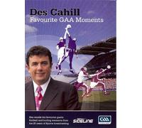 DES CAHILL FAVOURITE GAA MOMENTS IN THE LAST 25 YEARS