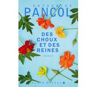 Des choux et des reines: Le nouveau roman de K.Pancol