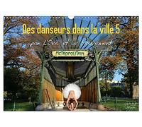 Des danseurs dans la ville 5 L'Oeil et le Mouvement (Calendrier mural 2027 DIN A3 vertical), CALVENDO calendrier mensuel: La magie de la danseuse classique dans les rues de la ville