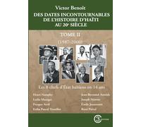 Des dates incontournables de l’histoire d’Haïti au 20e siècle Tome II: 1987-2000