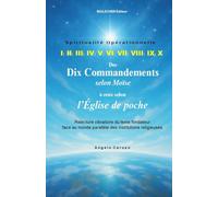 Des Dix Commandements selon Moïse à ceux de l’Église de poche: Relecture vibratoire d’un texte fondateur face au monde parallèle des institutions religieuses