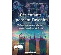 Des enfants pensent l'avenir: Philosophie pour enfants et prévention de la violence (HR.PUL.DIALOGUE)