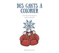 Des gants à colorier: Livre de coloriage pour petits et grands