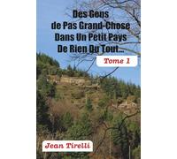 DES GENS DE PAS GRAND-CHOSE DANS UN PETIT PAYS DE RIEN DU TOUT...: TOME 1