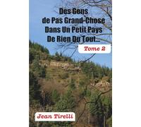 DES GENS DE PAS GRAND-CHOSE DANS UN PETIT PAYS DE RIEN DU TOUT...: TOME 2