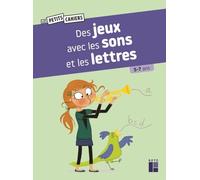 Des jeux avec les sons et les lettres - 5-7 ans
