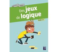Des jeux de logique - 9-11 ans