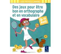 Des jeux pour etre bon en orthographe: 9-11 ans