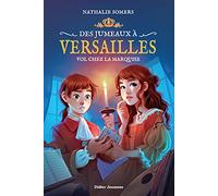 Des jumeaux à Versailles, tome 2 - Vol chez la marquise
