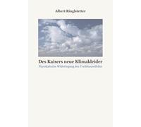 Des Kaisers neue Klimakleider: Physikalische Widerlegung des Treibhauseffekts
