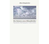Des Kaisers neue Klimakleider: Physikalische Widerlegung des Treibhauseffekts