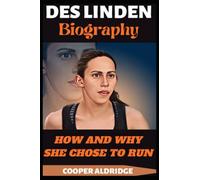 DES LINDEN BIOGRAPHY: HOW AND WHY SHE CHOSE TO RUN