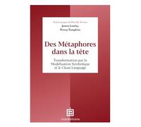 Des métaphores dans la tête: Transformation par la Modélisation Symbolique et le Clean Language