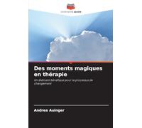 Des moments magiques en thérapie: Un élément bénéfique pour le processus de changement