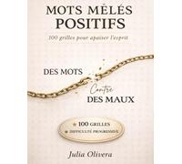 Des mots contre des maux: Mots mêlés en gros caractères pour aller mieux - 100 grilles progressives pour occuper l’esprit et traverser les moments de tentation avec messages cachés pour adultes