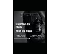 Des mots et des photos - Words and photos: Chaque image raconte une histoire - Every picture tells a story