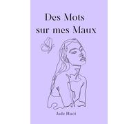 Des mots sur mes maux