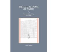 Des murs pour grandir: Petit traité de psychologie de la classe