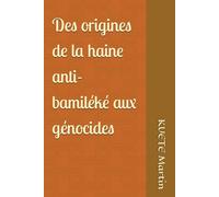 Des origine de la haine anti-Bamiléké aux génocides