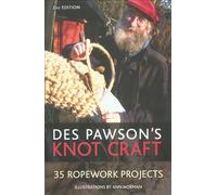 Des Pawson's Knot Craft: The Book That Makes All Other Knot Books Work