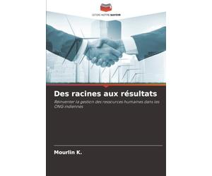Des racines aux résultats: Réinventer la gestion des ressources humaines dans les ONG indiennes