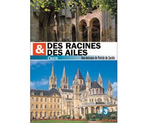 Des racines et des ailes : Caen, sur les traces de Guillaume le conquérant