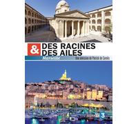 Des racines et des ailes : Marseille