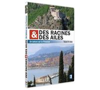 DES RACINES ET DES AILES - Un Balcon sur la Provence - Passion Patrimoine