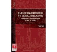 Des restrictions de concurrence à la libéralisation des marchés (38): Contribution à l'histoire européenne du droit des affaires