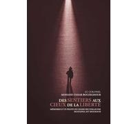 DES SENTIERS AUX CIEUX DE LA LIBERTÉ: Mémoires d’un pilote de chasse