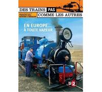 Des trains pas comme les autres : Europe à toute vapeur