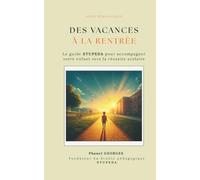 DES VACANCES À LA RENTRÉE: Le guide STUPEDA pour accompagner votre enfant vers la réussite