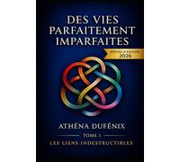 Des vies parfaitement imparfaites: Tome 1