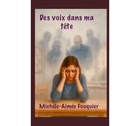Des voix dans ma tête: Vivre avec la schizophrénie