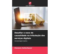 Desafiar o nexo de causalidade na tributação dos serviços digitais: Uma abordagem empírica