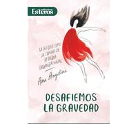 Desafiemos la gravedad: La agilidad como un camino de rebeldía organizacional