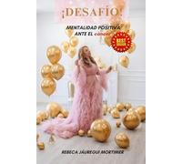 Desafio!: Mentalidad Positiva Ante el cancer