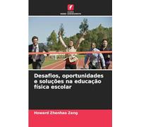 Desafios, oportunidades e soluções na educação física escolar