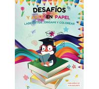 Desafíos y Arte en Papel: Laberintos, Origami y Colorear.: Un libro de actividades para estimular la creatividad y la concentración en niños.