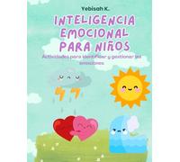 DESARROLLA TU INTELIGENCIA EMOCIONAL: UNA AVENTURA PARA NIÑOS