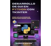 Desarrollo de GUI en Python con Tkinter: Cree aplicaciones de escritorio desde cero