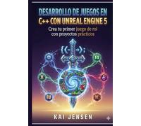 Desarrollo de juegos en C++ con Unreal Engine 5: Crea tu primer juego de rol con proyectos prácticos